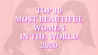 TOP 10 MOST BEAUTIFUL WOMEN IN THE WORLD 2020 | MOST BEAUTIFUL GIRLS CELEBRITIES 2020