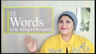 15 Words you mispronounce