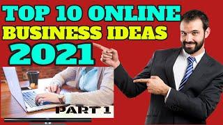 TOP 10 GREAT SMALL ONLINE BUSINESS IDEAS FOR 2021