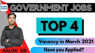 TOP 4 Government job Vacancy in March 2021 | Have you Applied?