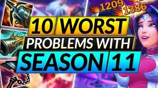 10 WORST Problems with Season 11 - Why Are League Players QUITTING? - Meta Update Guide