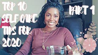 Top 10 Self-Care Tips for 2020 | Self-Love | Part 1