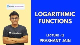L12: Logarithmic Functions | IIT Foundation Course for Maths | Prashant Jain