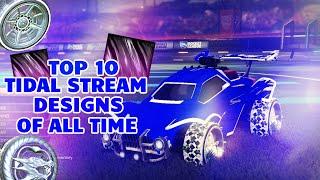 TOP 10 TIDAL STREAM DESIGNS OF ALL TIME!! (Rocket League Car Designs)