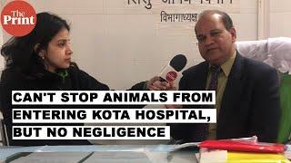 Inadequate equipment, staff shortage : Kota hospital paediatric head defends 6000 deaths in 2019