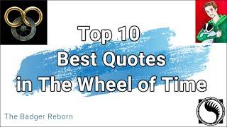 Top 10 Best Quotes in The Wheel of Time!