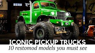 Top 10 Pickup Truck Restomods: Monumental Models from Iconic American Manufacturers