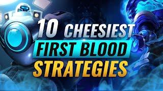 10 CHEESIEST Ways To Get FIRST BLOOD EVERY Game - League of Legends