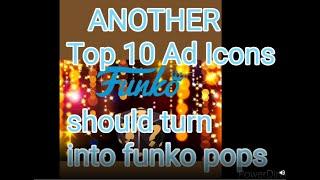 ANOTHER top 10 AD ICONS Funko should turn into pops collectible figures