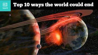 Top 10 possible ways the World could end || Doomsday