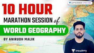 World Geography | 10 hour Marathon Session | UPSC CSE | Anirudh Malik