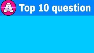 TOP 10- QUESTION