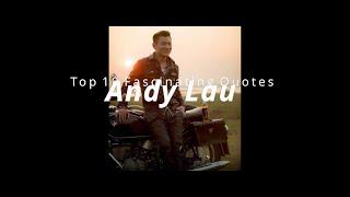 Andy Lau; "Top 10 Fascinating Life Quotes"