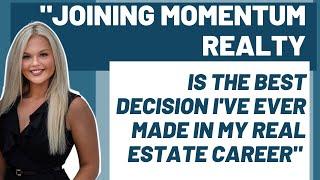 "Joining Momentum Realty is the Best Decision I've Ever Made..." (Top 10 Brokerage)