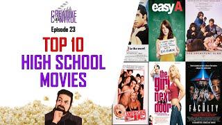 Creative Control: TOP 10 HIGH SCHOOL MOVIES | Episode 23