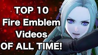 Top 10 Fire Emblem Videos of ALL TIME