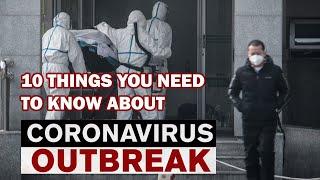 Wuhan Coronavirus Outbreak -10 Things You Need to Know