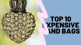 top 10 expensive hand bags 2020