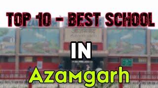 Top 10 School in Azamgarh 2020 || Best CBSE Board and ICSE Board School in Azamgarh