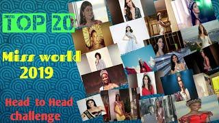 []Top 20 miss world 2019[] From head to head challenge.. #missworld2019 #headtoheadchallenge