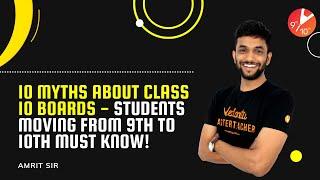 10 Myths About Class 10 Boards - Students Moving from 9th to 10th Must Know! 