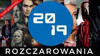 TOP 10 SERIALOWYCH ROZCZAROWAŃ 2019 | WYNIKI WASZEGO GŁOSOWANIA, cz.2