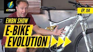 How Far Have E Bikes Advanced? | The EMBN Show Ep. 114