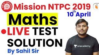 11:00 AM - Mission RRB NTPC 2019 | Maths by Sahil Sir | Live Test Solution