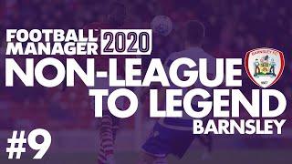 Non-League to Legend FM20 | BARNSLEY | Part 9 | BEAUTIFUL INCONSISTENCY | Football Manager 2020