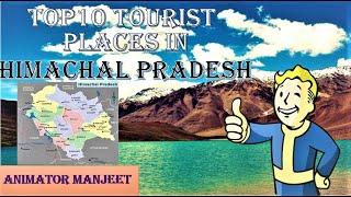 Top 10 tourist places in Himachal Pradesh || Animator Manjeet