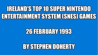 Ireland's Top 10 Super Nintendo Entertainment System (SNES) Games [26 February 1993]