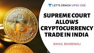 Supreme Court Allows Cryptocurrency Trade in India | Crack UPSC CSE 2020/2021 | Rahul Bhardwaj