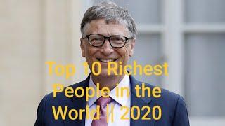 Top 10 Richest People in the World || 2020