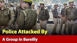 Uttar Pradesh: Police Attacked By A Group In Bareilly While Enforcing Lockdown | News Nation