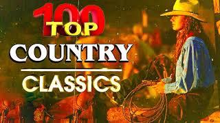 Top 100 Best Old Country Songs Of All Time - Most Popular Classic Country Music Hits - Country Songs