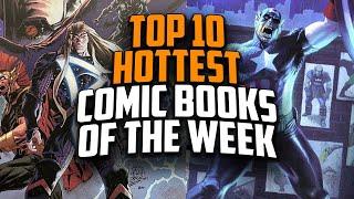 The Top 10 Hottest Comic Books of the Week // Comics Going Up in Price and Selling Fast Right Now