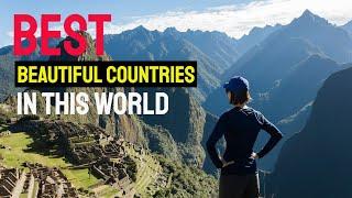 Top 10 Beautiful Countries in The World