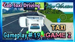 Taxi Game 2 Gameplay #19 | Cab Taxi Driving 2021 | Android Gameplay | Rock Indoor Gaming