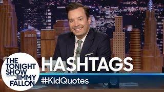 Hashtags: #KidQuotes