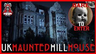 UK Haunted Hill House! Paranormal Activity! Dare to Enter!