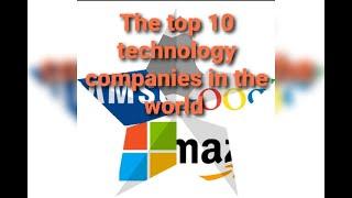 The top 10  technology companies in the  world