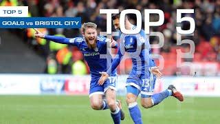 TOP 5 | GOALS vs BRISTOL CITY