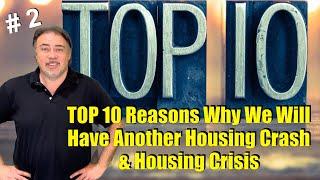 Housing Bubble 2.0 - Top 10 Reasons Why We Will Have Another Housing Crash & Housing Crisis #2