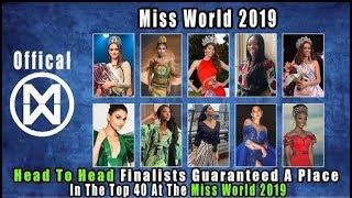 Head To Head Finalists Guaranteed A Place In The Top 40 At The Miss World 2019- Official