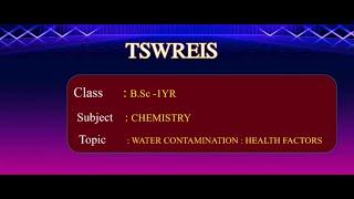 T-SAT || TSWREIS || Chemistry - Water Contamination Helath Factors || B.Sc 1st Year