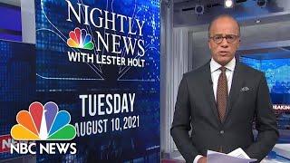 NBC Nightly News Broadcast (Full) - August 10th, 2021