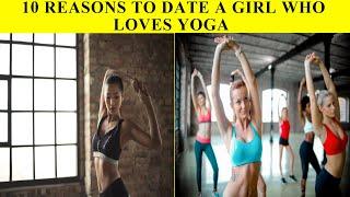 TOP 10 REASONS TO DATE A YOGA GIRL - CURIOUS SIDE