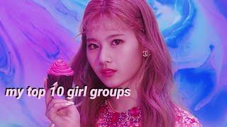 my top 10 girl groups