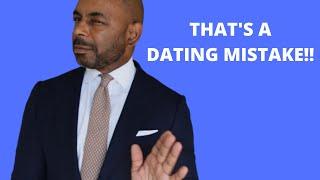 15 Biggest Dating Mistakes Men Make In 2020