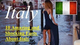 10 Amazing and Shocking Facts About Italy | Top 10 Facts